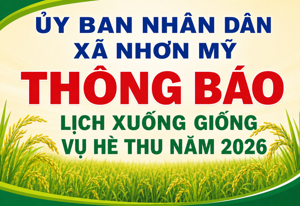 Ủy ban nhân dân xã Nhơn Mỹ thông báo lịch xuống giống vụ Hè thu năm 2026 