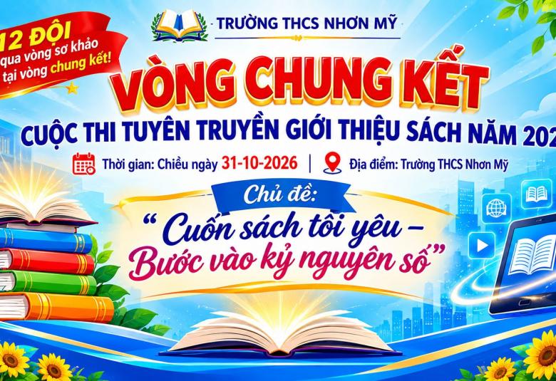 tạo hình ảnh hấp dẫn cho nội dung sau đăng trang thông tin điện tử: 12 đội vượt qua vòng sơ khảo có mặt tại vòng chung kết cuộc thi tuyên truyền giới thiệu sách năm 2026 do Trường THCS Nhơn Mỹ tổ chức, với chủ đề “Cuốn sách tôi yêu – Bước vào kỷ nguyên số”.