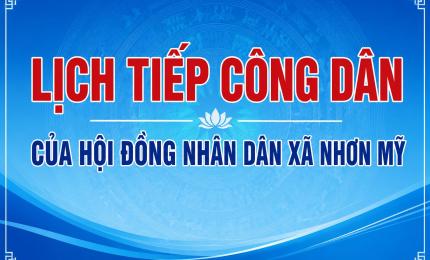 Lịch tiếp công dân của Hội đồng nhân dân xã Nhơn Mỹ